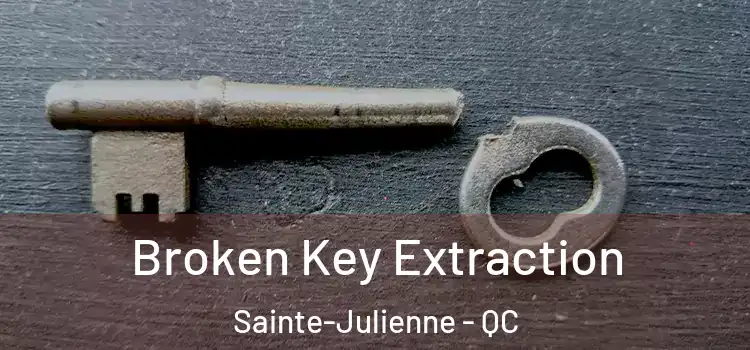  Broken Key Extraction Sainte-Julienne - QC