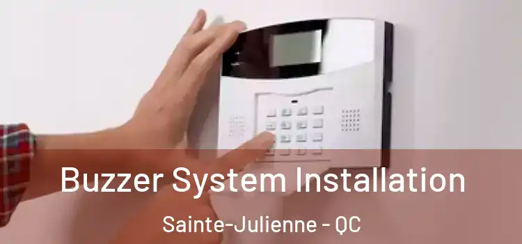  Buzzer System Installation Sainte-Julienne - QC