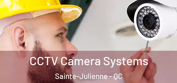 CCTV Camera Systems Sainte-Julienne - QC