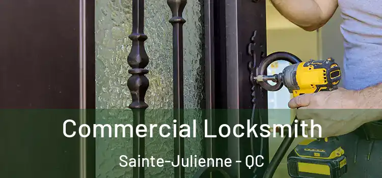  Commercial Locksmith Sainte-Julienne - QC