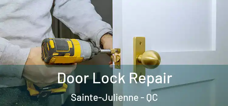  Door Lock Repair Sainte-Julienne - QC