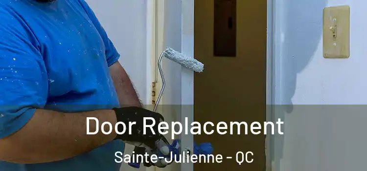 Door Replacement Sainte-Julienne - QC