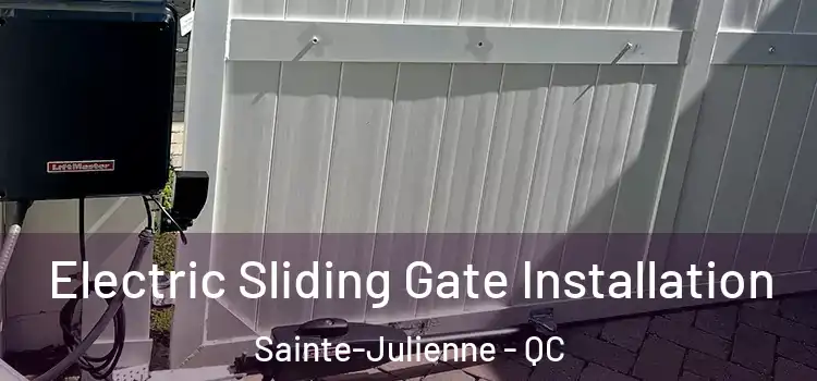  Electric Sliding Gate Installation Sainte-Julienne - QC