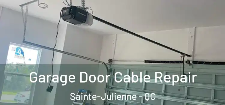  Garage Door Cable Repair Sainte-Julienne - QC