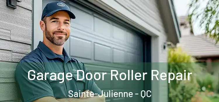  Garage Door Roller Repair Sainte-Julienne - QC
