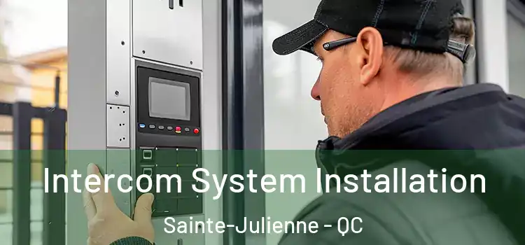 Intercom System Installation Sainte-Julienne - QC