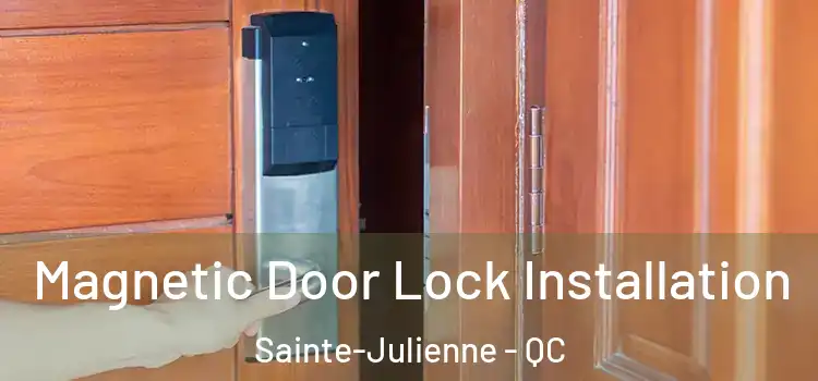  Magnetic Door Lock Installation Sainte-Julienne - QC