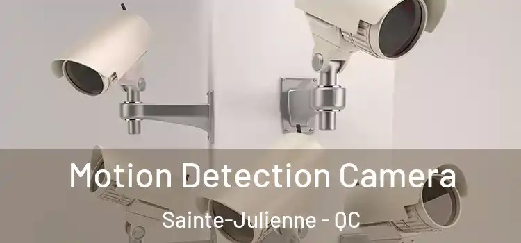 Motion Detection Camera Sainte-Julienne - QC