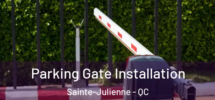  Parking Gate Installation Sainte-Julienne - QC
