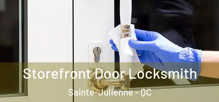 Storefront Door Locksmith Sainte-Julienne - QC
